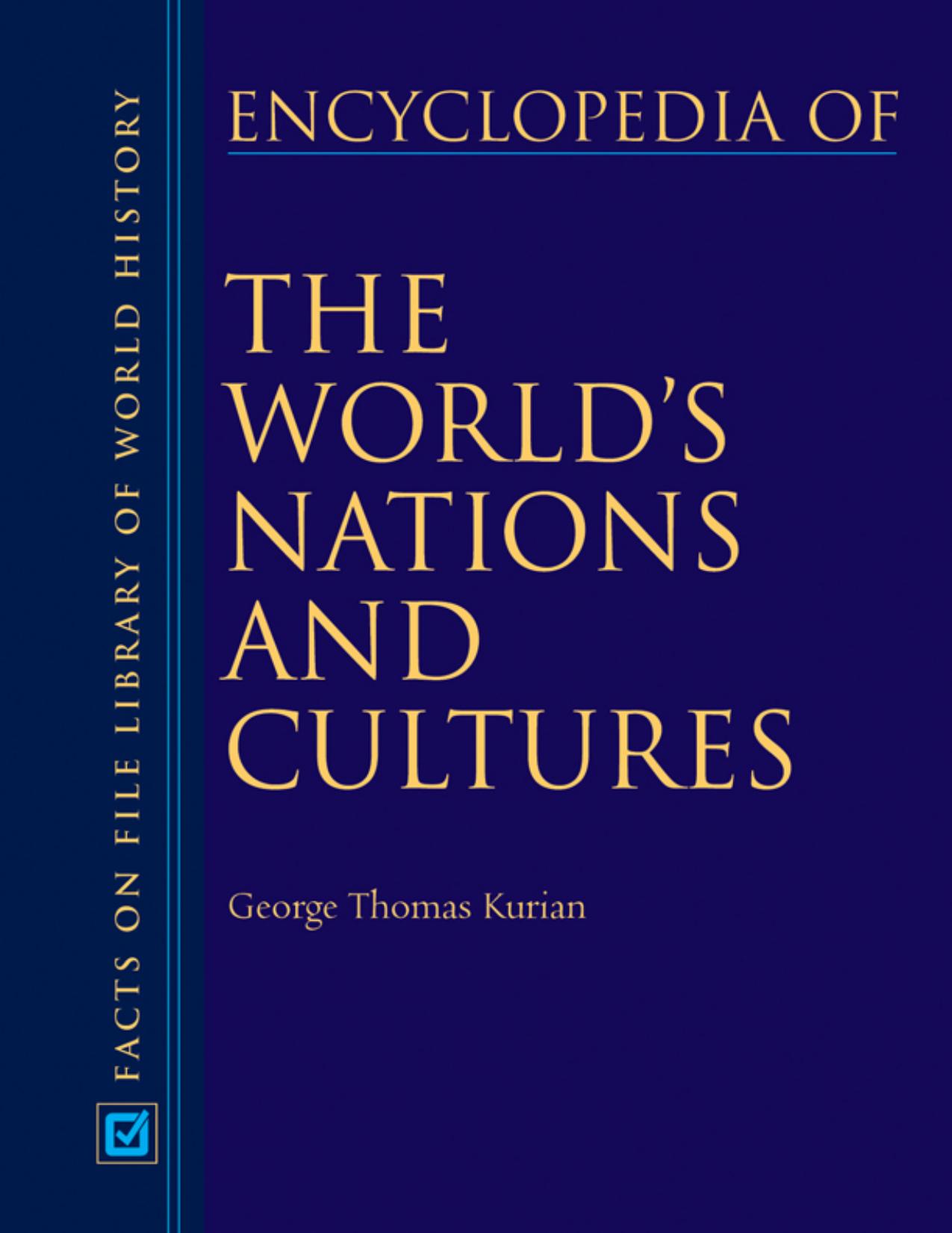 Encyclopedia of the World's Nations And Cultures by George Thomas Kurian George Thomas Kurian