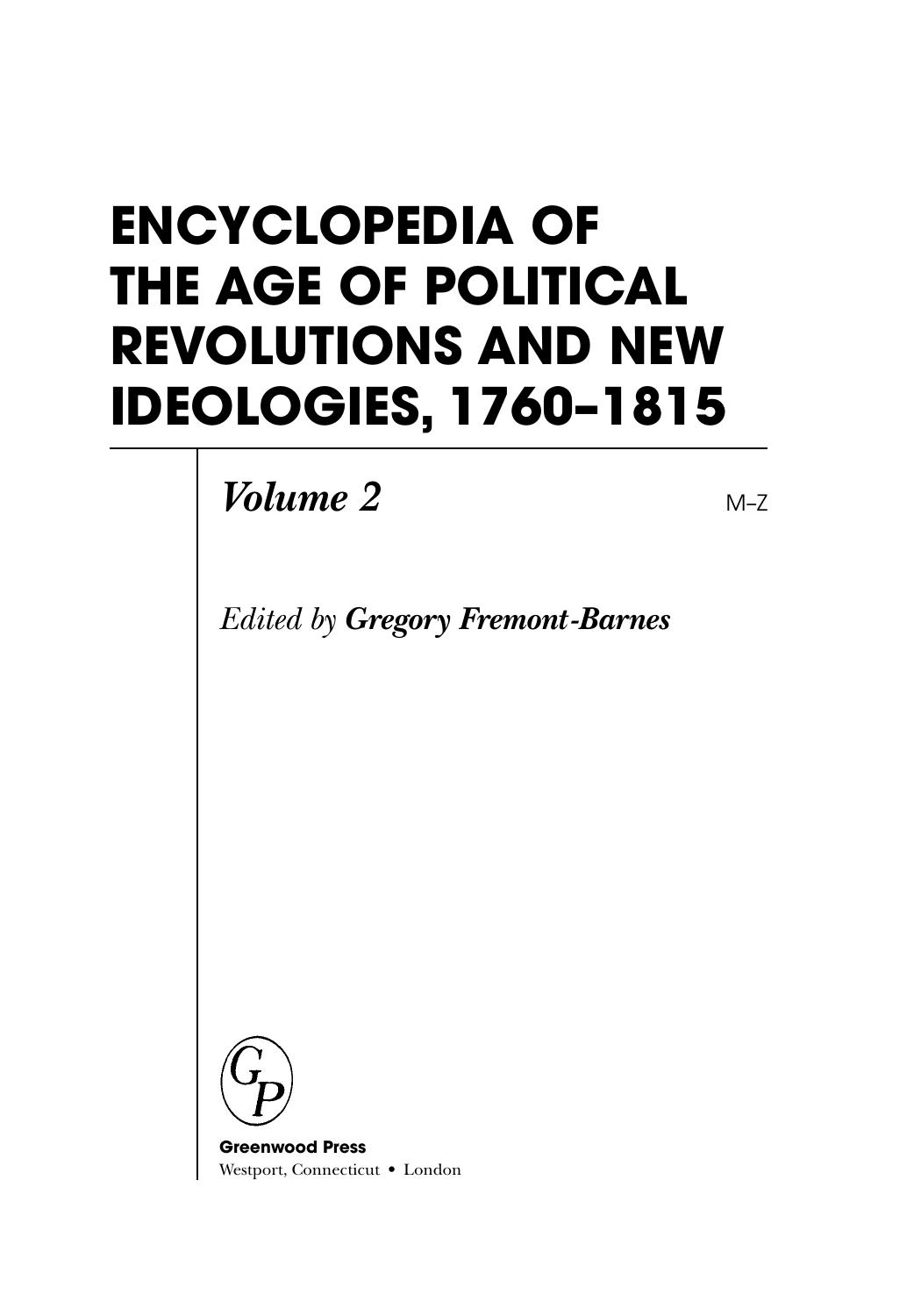 Encyclopedia of the age of political revolutions and new ideologies, 1760-1815 vol 2 M-Z by Edited by Gregory Fremont -Barnes
