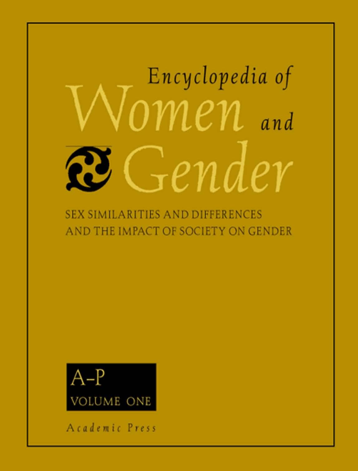 Encyclopedia of women and gender: Sex similarities and differences and the impact of society on gender by Judith Worell