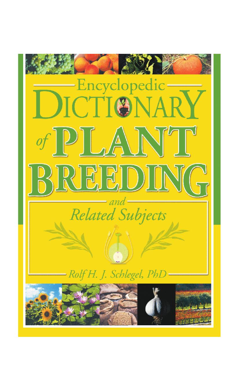 Encyclopedic Dictionary of Plant Breeding and Related Subjects by Rolf H.J. Schlegel