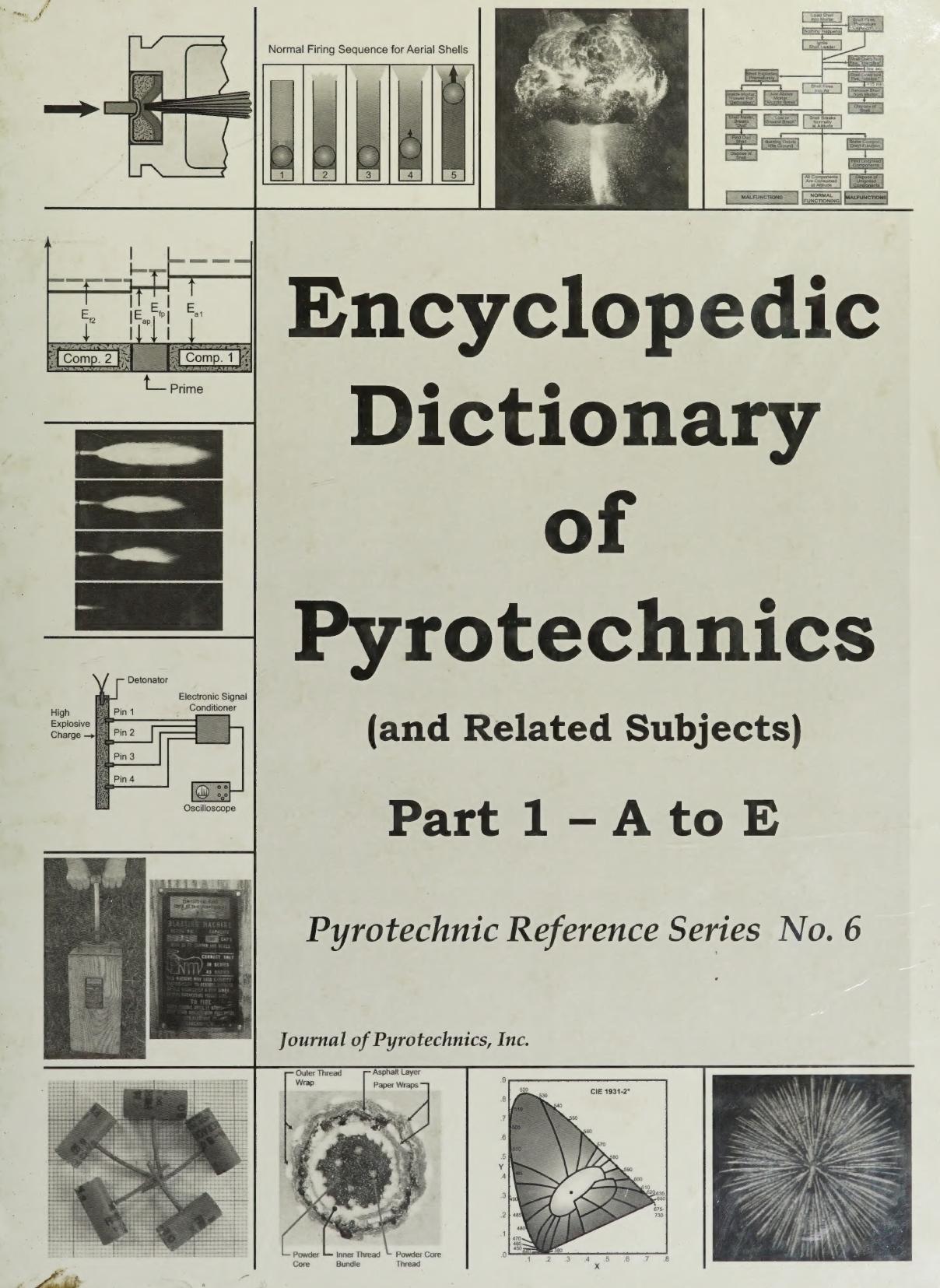 Encyclopedic Dictionary of Pyrotechnics (and related subjects) Part 1: A to E by Kenneth L. Kosanke
