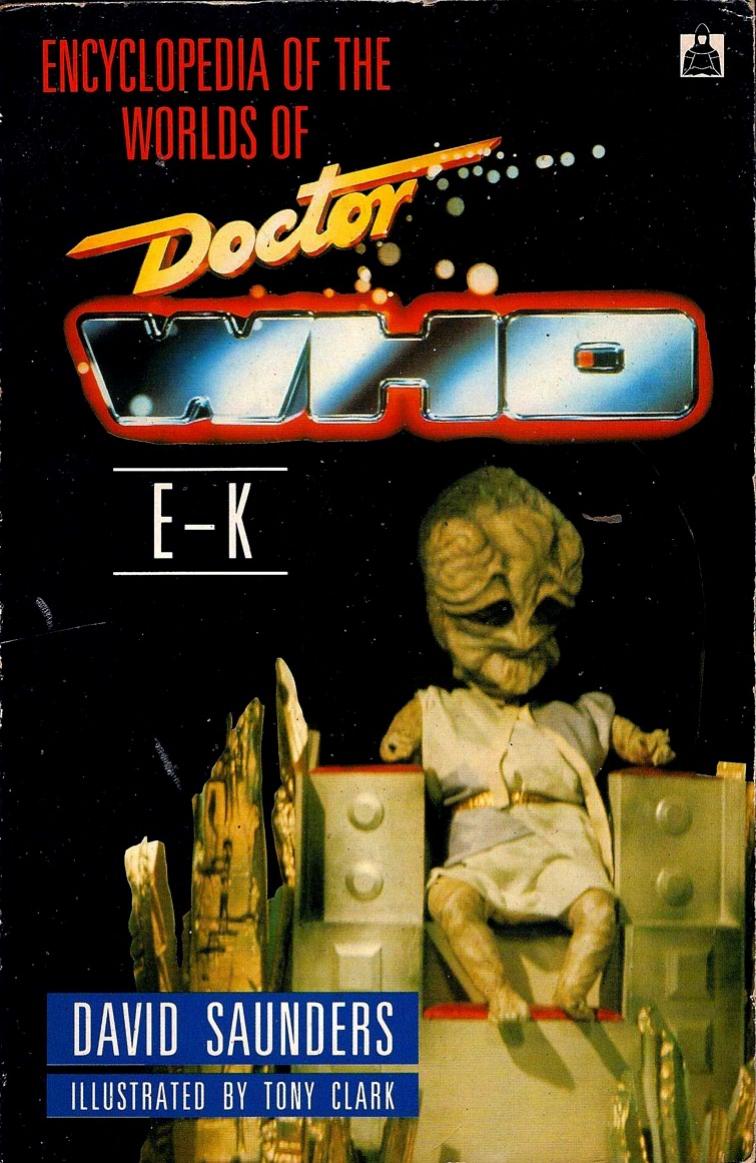 Encylopedia of the Worlds of Doctor Who E-K (David Saunders) by Unknown