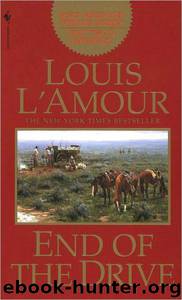 End Of The Drive by Louis L'Amour