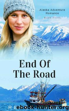 End Of The Road: (A Clean Romance Novella) (Women's Adventure in Alaska Romance Book 3) by Renee Hart