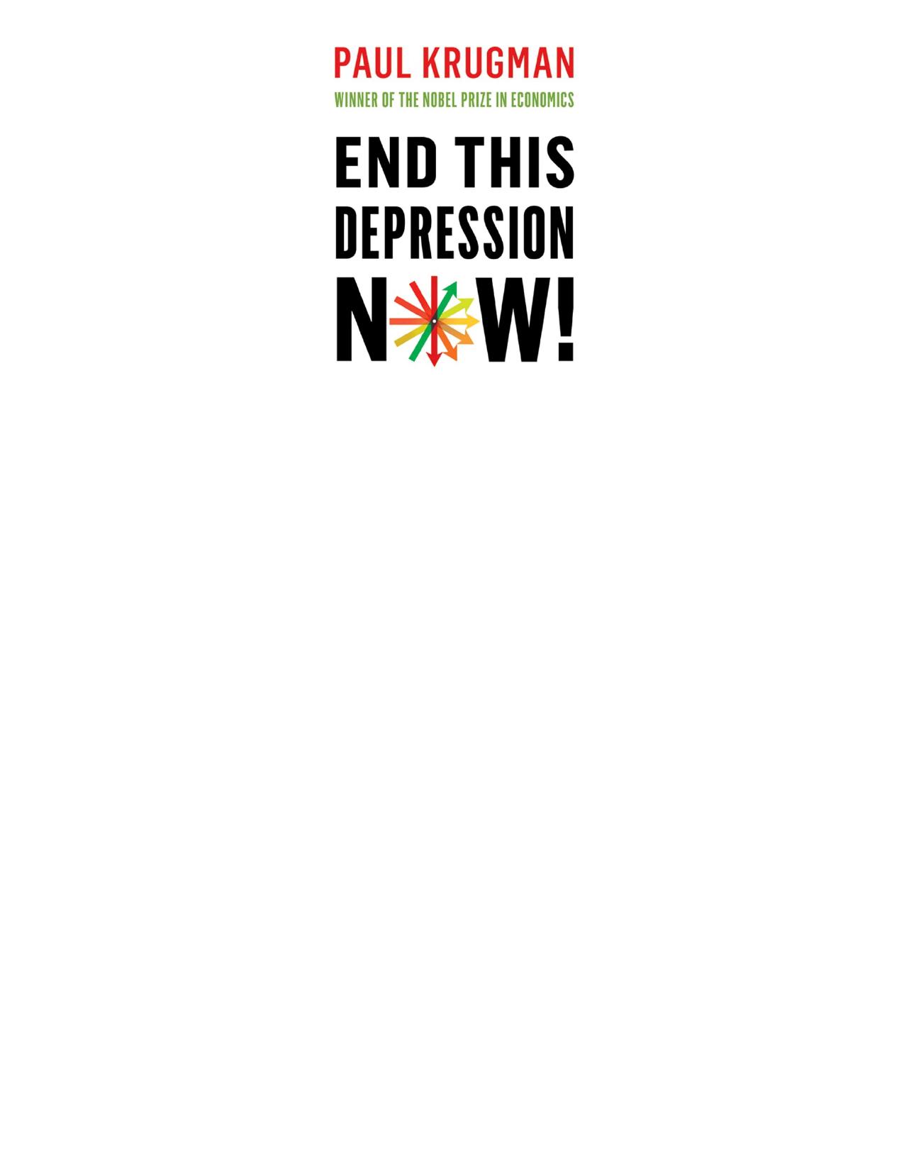 End This Depression Now! by Paul Krugman