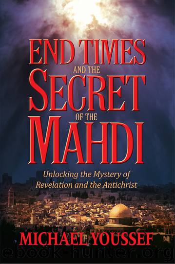 End Times and the Secret of the Mahdi by Michael Youssef
