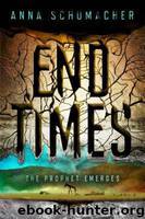 End Times by Anna Schumacher