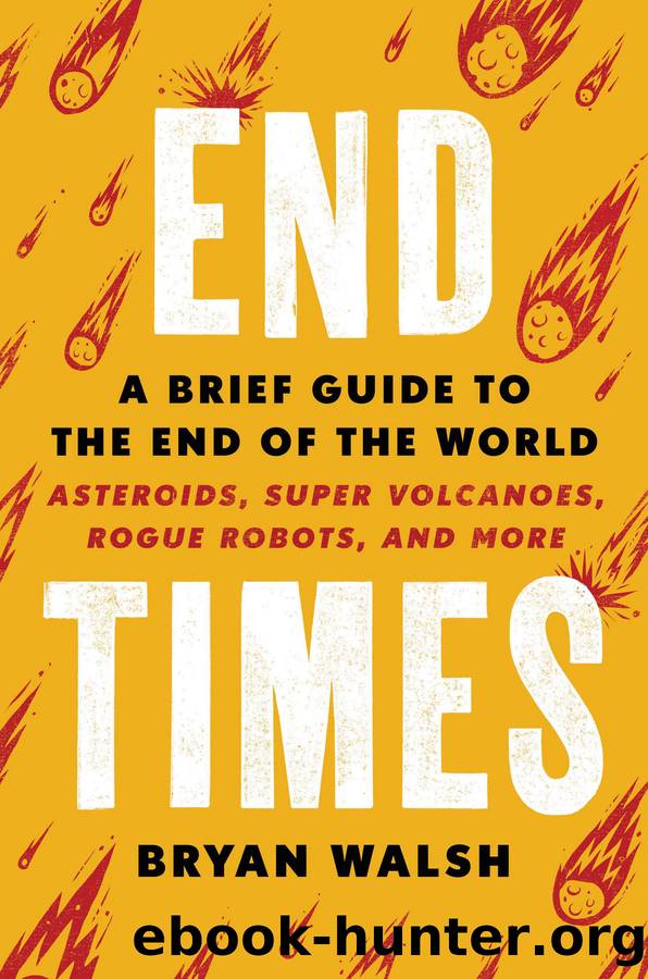 End Times_A Brief Guide to the End of the World by Bryan Walsh