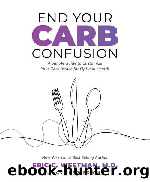 End Your Carb Confusion by Eric Westman Amy Berger