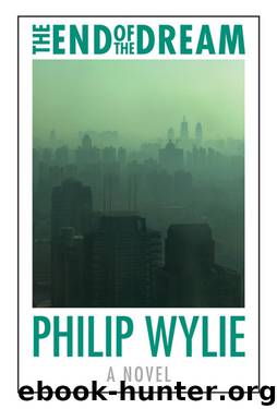 End of the Dream by Wylie Philip;