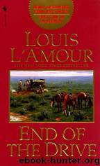End of the Drive by Louis L'Amour