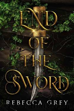 End of the Sword (The Darkest Queens Series Book 3) by Rebecca Grey