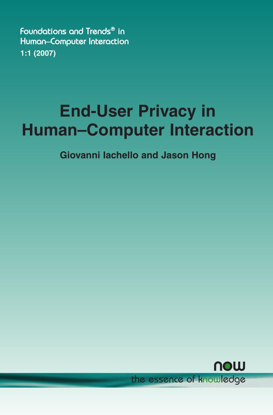 End-User Privacy in Human-Computer Interaction (Foundations and Trends in Human-Computer Interaction) by Giovanni Iachello Jason Hong