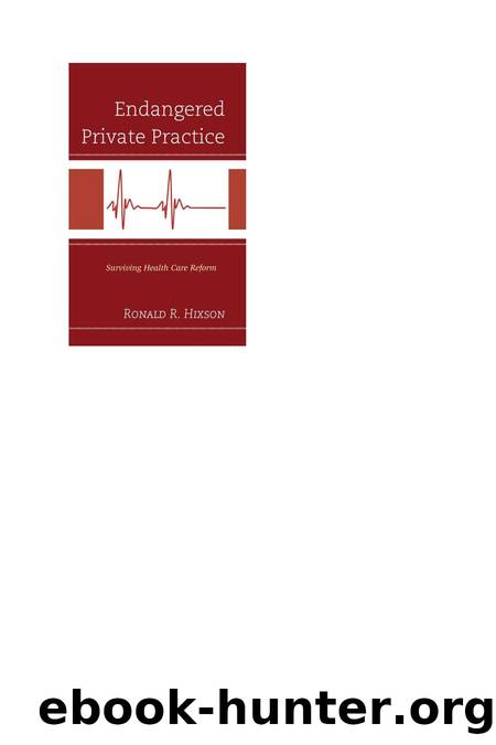 Endangered Private Practice : Surviving Health Care Reform by Ronald R. Hixson