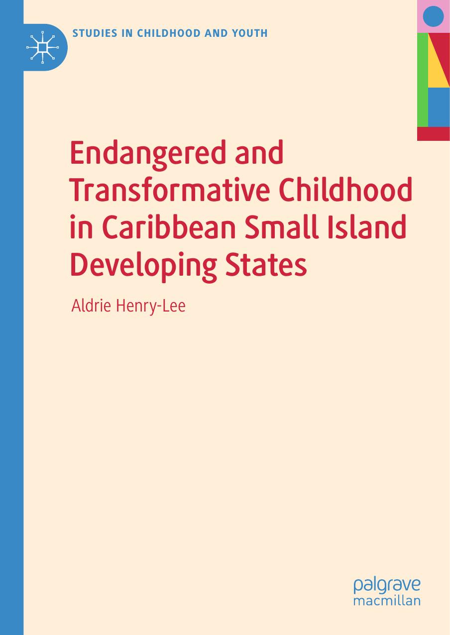 Endangered and Transformative Childhood in Caribbean Small Island Developing States by Aldrie Henry-Lee