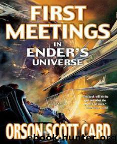 Ender 08 - First Meetings by Orson Scott Card