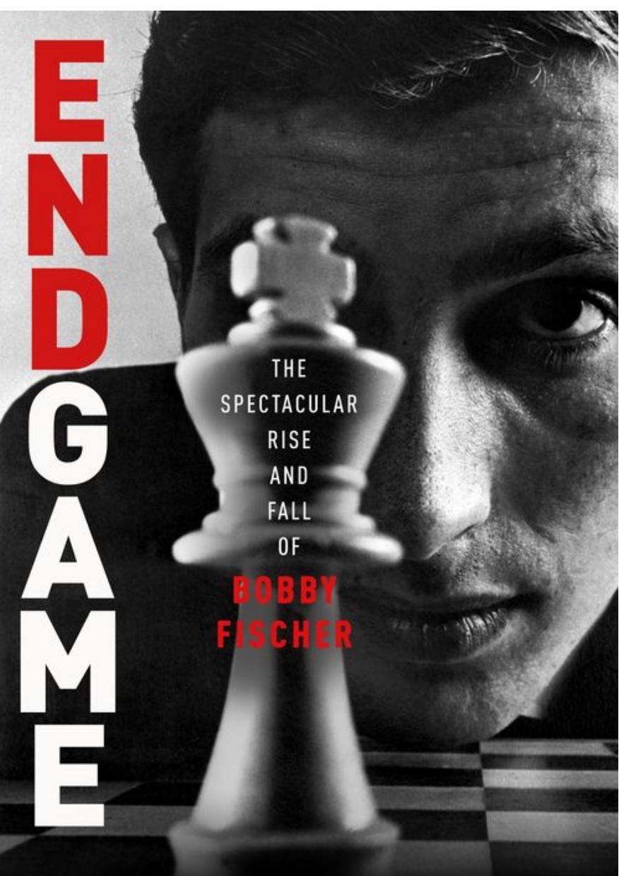 Endgame : Bobby Fischerâs Remarkable Rise and Fall -- from Americaâs Brightest Prodigy to the Edge of Madness. by Frank Brady