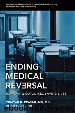 Ending Medical Reversal by Vinayak K Prasad & Adam S Cifu