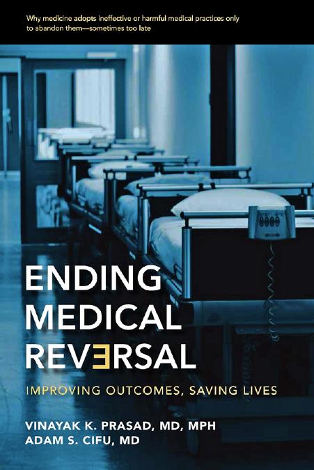 Ending Medical Reversal: Improving Outcomes, Saving Lives by Vinayak K. Prasad MD MPH & Adam S. Cifu MD