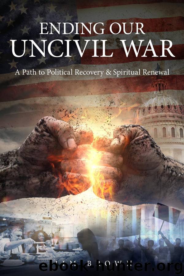 Ending Our Uncivil War by Jim Brown