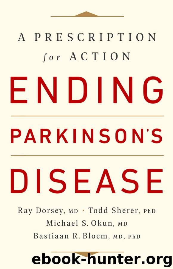 Ending Parkinson's Disease by Ray Dorsey & Todd Sherer & Michael S. Okun & Bastiaan R. Bloem