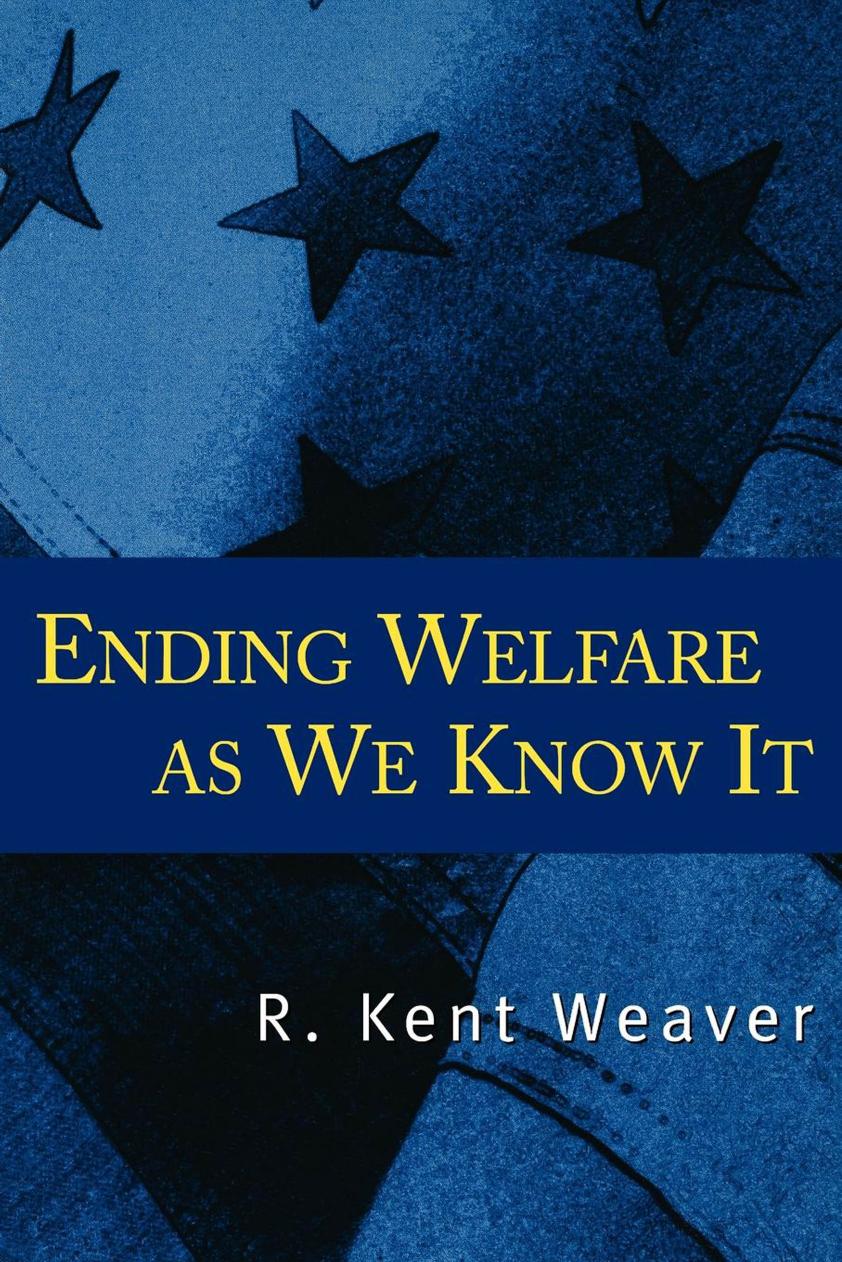 Ending Welfare As We Know It by R. Kent Weaver