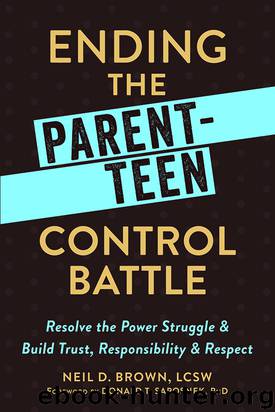 Ending the Parent-Teen Control Battle by Neil D. Brown