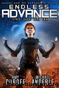 Endless Advance: Age of Expansion - A Kurtherian Gambit Series (Uprise Saga Book 2) by Amy DuBoff & Michael Anderle & Craig Martelle