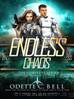 Endless Chaos The Complete Series by Odette C. Bell