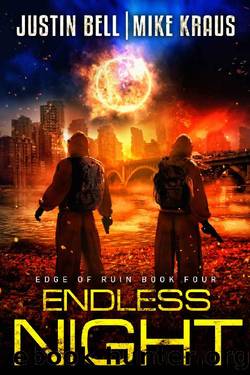 Endless Night: Edge of Ruin Book 4: (A Post-Apocalyptic EMPCME Survival Thriller) by Justin Bell & Mike Kraus