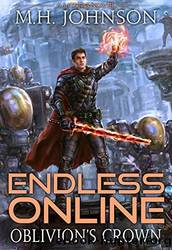 Endless Online: Oblivion's Crown by M.H. Johnson