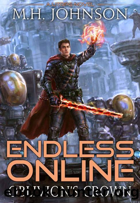 Endless Online: Oblivion's Crown: A LitRPG Adventure - Book 5 by M.H. Johnson