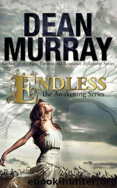 Endless: A YA Paranormal Romance (Volume 3 of The Awakening Books) (The Awakening Series) by Dean Murray