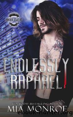Endlessly Raphael (Immortal Assassins Book 4) by Mia Monroe