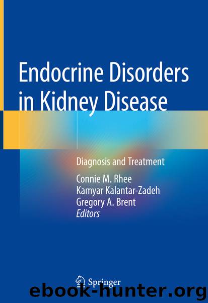 Endocrine Disorders in Kidney Disease by Connie M. Rhee & Kamyar Kalantar-Zadeh & Gregory A. Brent