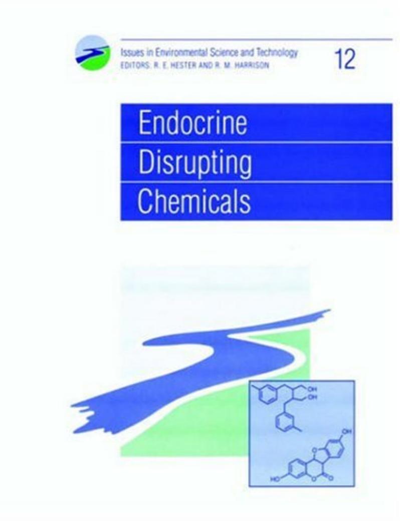 Endocrine Disrupting Chemicals (Issues in Environmental Science and Technology) by R.E. Hester R.M. Harrison