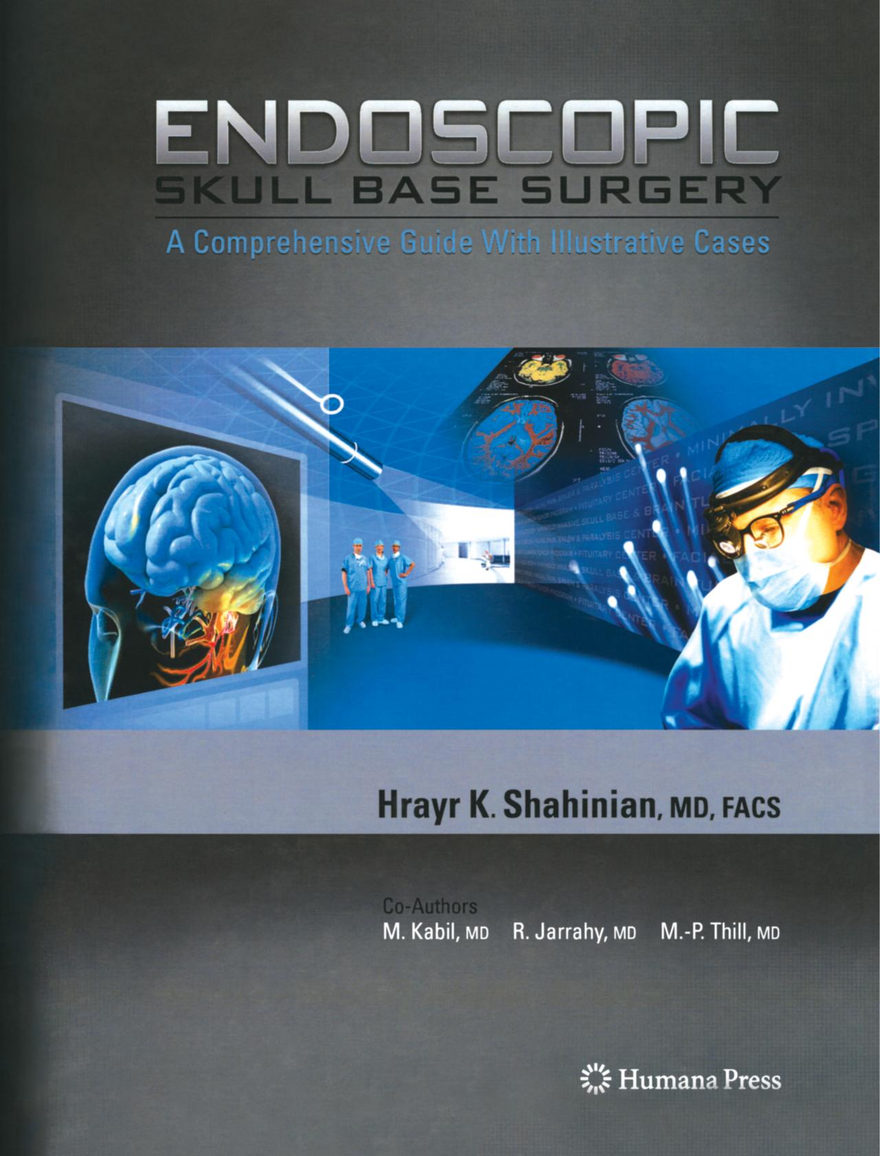 Endoscopic Skull Base Surgery: A Comprehensive Guide with Illustrative Cases by Hrayr K. Shahinian (auth.)