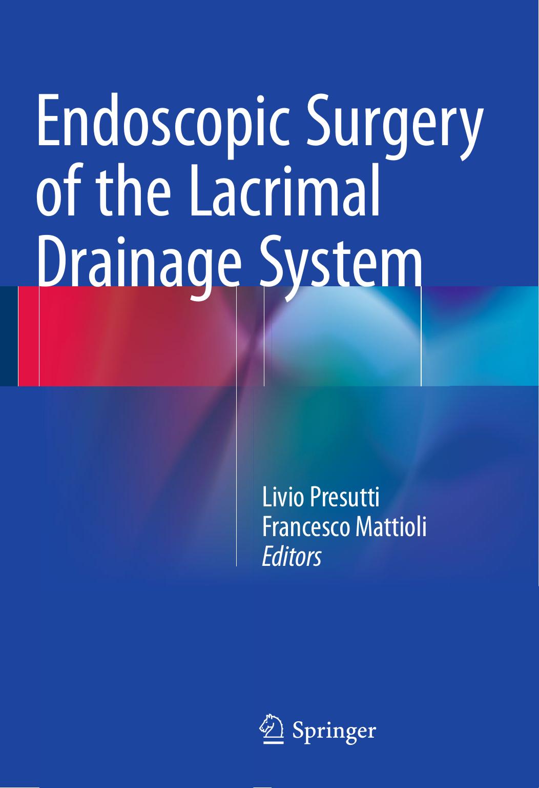 Endoscopic Surgery of the Lacrimal Drainage System by Livio Presutti Francesco Mattioli