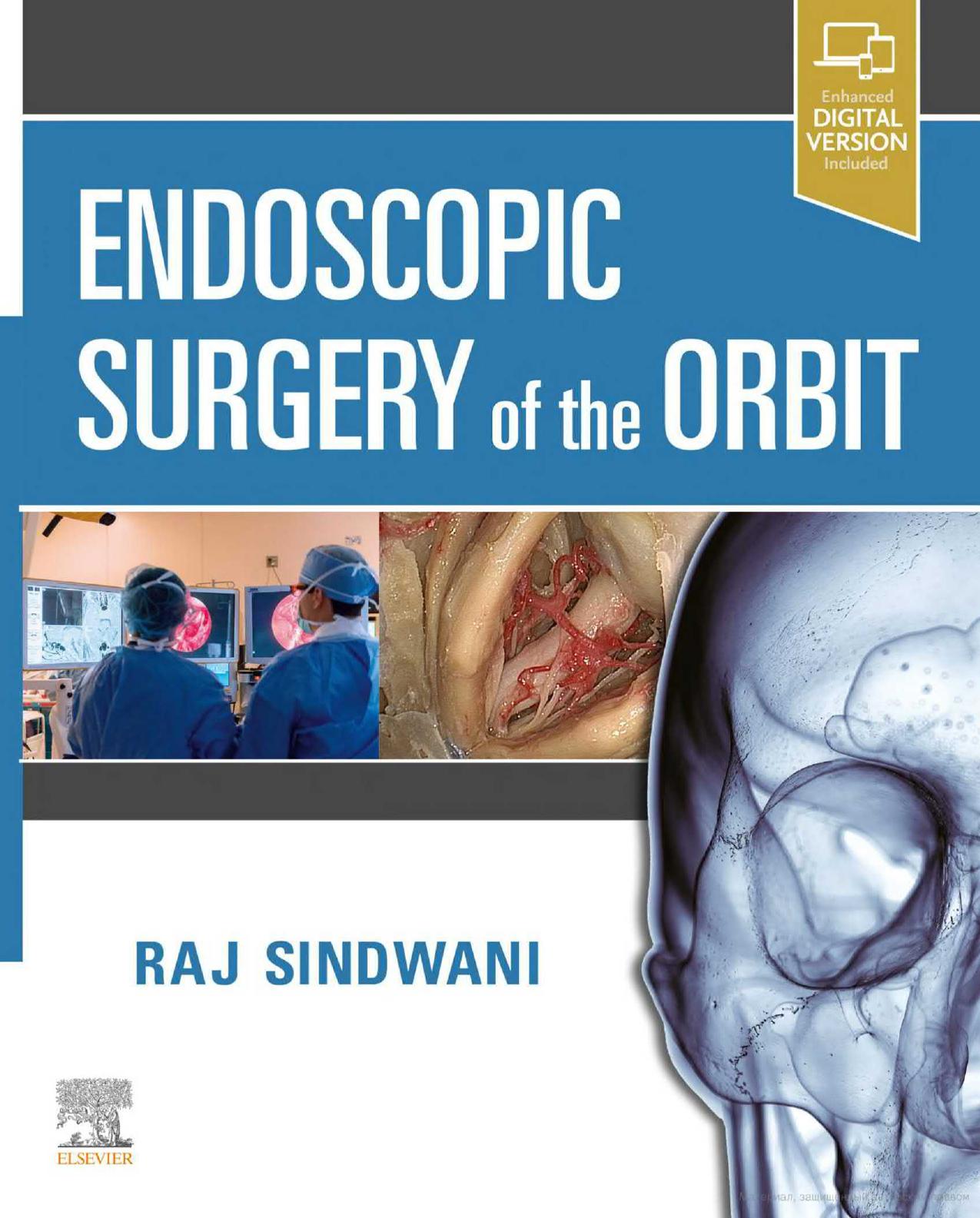 Endoscopic Surgery of the Orbit by Raj Sindwani MD FRCS