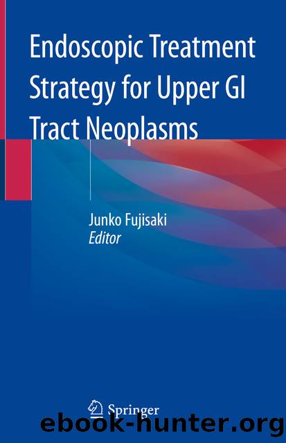 Endoscopic Treatment Strategy for Upper GI Tract Neoplasms by Unknown