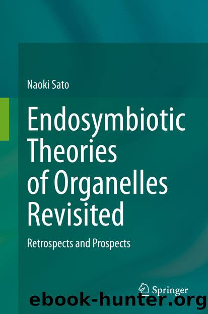Endosymbiotic Theories of Organelles Revisited by Naoki Sato