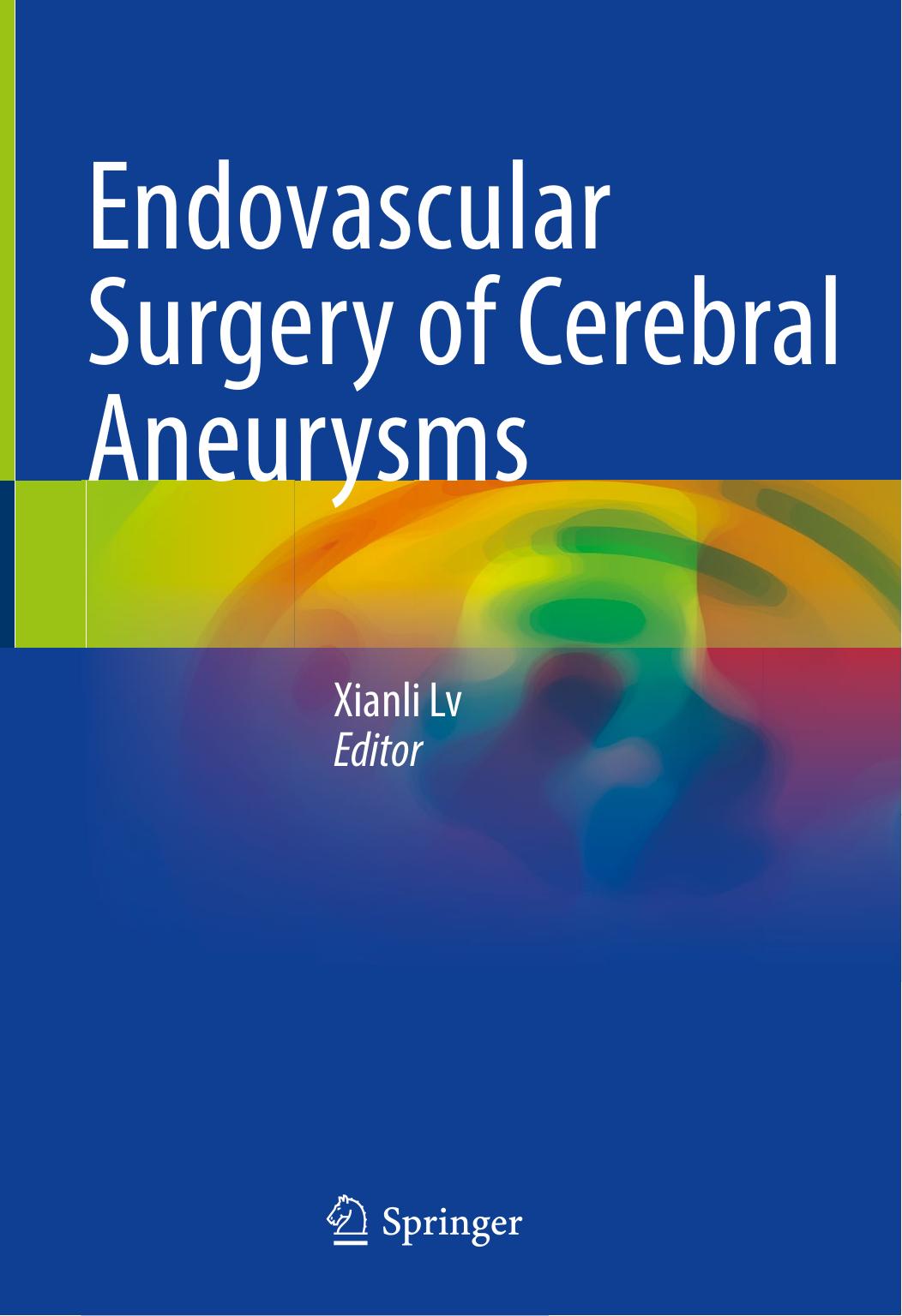 Endovascular Surgery of Cerebral Aneurysms by Xianli Lv