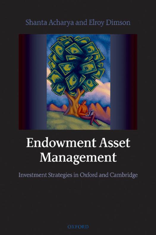 Endowment Asset Management: Investment Strategies in Oxford and Cambridge by Shanta Acharya Elroy Dimson
