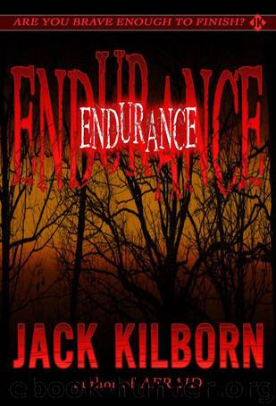 Endurance - A Novel of Terror by Kilborn Jack & J.A. Konrath