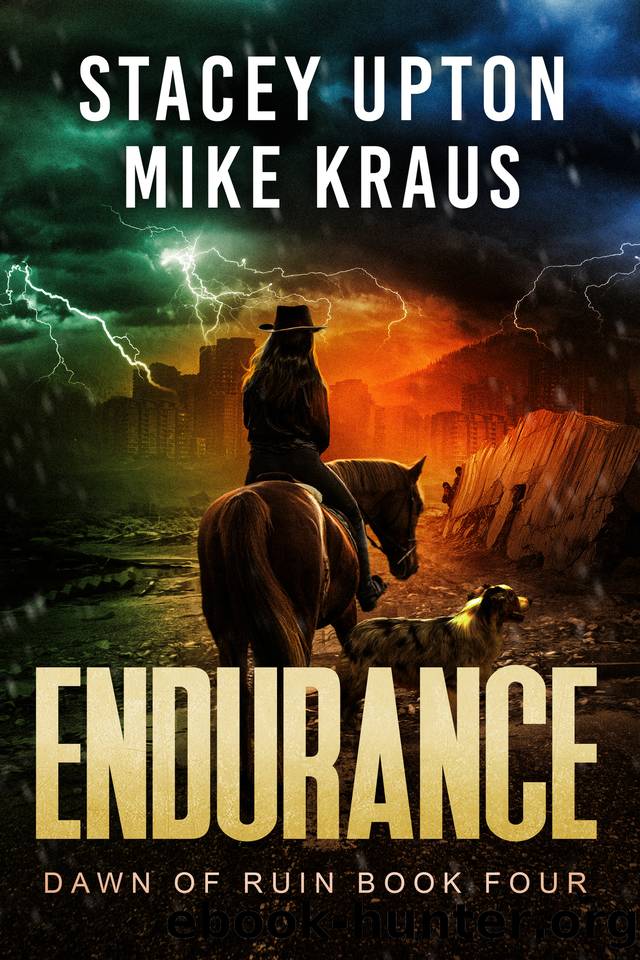 Endurance: Dawn of Ruin Book 4: (A Post-Apocalyptic Survival Thriller) by Stacey Upton & Mike Kraus