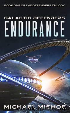 Endurance: The Defenders Trilogy: Book One (Galactic Defenders 1) by Michael Mishoe