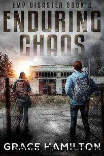 Enduring Chaos (EMP Disaster Book 2) by Grace Hamilton