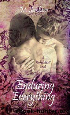 Enduring Everything (Marked Heart #1) by M. Sembera