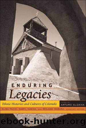 Enduring Legacies by Arturo J. Aldama & Elisa Facio & Daryl Maeda & Reiland Rabaka