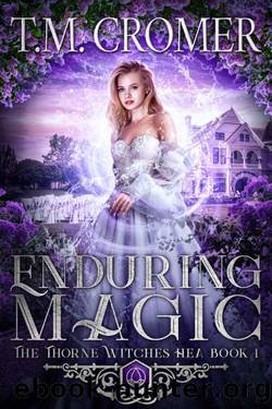 Enduring Magic (The Thorne Witches: Happily Ever Afters Book 1) by T.M. Cromer